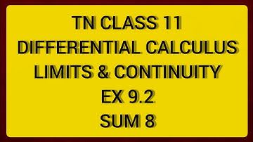 TN CLASS 11 MATHS DIFFERENTIAL CALCULUS - LIMITS & CONTINUITY EX 9.2 SUM 8