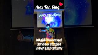 International Emcee Singer Entertainer Alex Tan Sing New Fun LED Show Opening )MICE Dnd Anniversary)