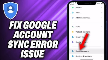 How To Fix Google Account Sync Error Issue on Android