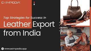 Top Strategies for Success in Leather Export from India