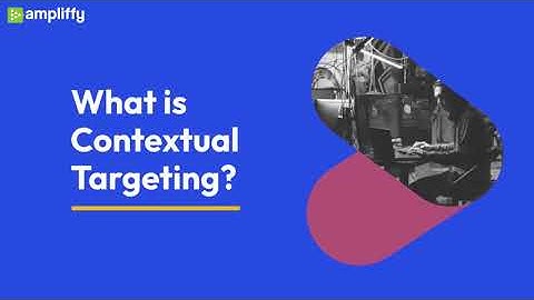 What is Contextual Targeting?