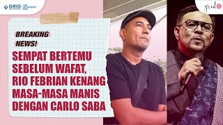 Kenangan Manis Rio Febrian Dengan Vocalis Kahitna Carlo Saba