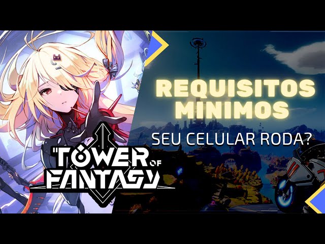 REQUISITOS MINIMOS PARA RODAR TOWER OF FANTASY 