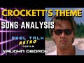 Crockett's Theme - Song Analysis | Reel Talk (Retro)