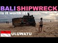 BALI SHIPWRECK, Uluwatu - Was it worth the trek?