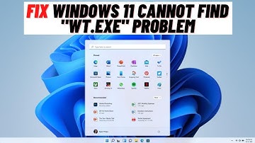 How To Fix Windows 11 Cannot Find "wt.exe" Problem