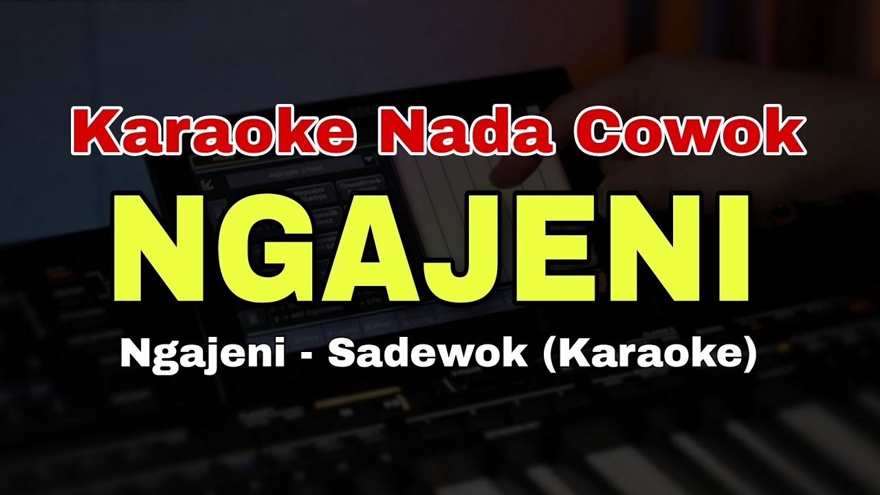 NGAJENI - SADEWOK | KARAOKE NADA PRIA COWOK || KARAOKE KOPLO PARGOY