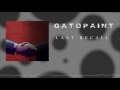 ♫ GatoPaint - Last Recall ( Audio Only )