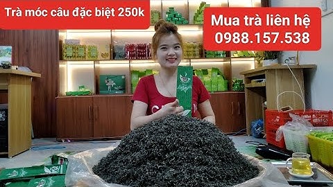 Trà móc câu đặc biệt giá tại xưởng 250k đậm đà ngon