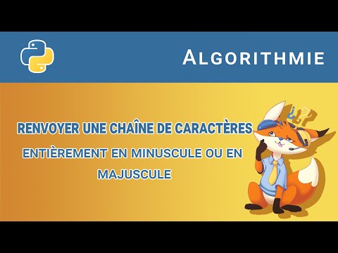 [Algorithme] - 44. Renvoyer une chaîne de caractères entièrement en minuscule/majuscule [Python]