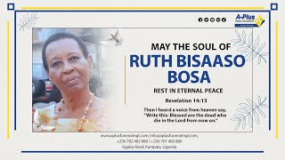 Celebrating the Life of the Late RUTH BISAASO BOSA