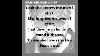 Video thumbnail of "Eric Church  Like Jesus Does with lyrics"