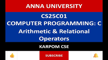 Anna University Reg -2025 | CS25C01 | Arithmetic & Relational Operators