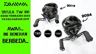 Daiwa Tatula TW 100 2024 | Ini Bedanya Dengan Keluaran 2019