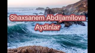 Shaxsanem Abdijamilova - Aydinlar (Lyrics/Text). Шахсанем Абдижамилова - Айдынлар (Текст).