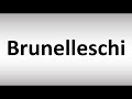 How to Pronounce Brunelleschi