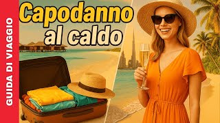 Capodanno 2026 al caldo? Scopri 8 mete da sogno!