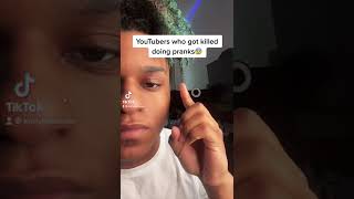 Youtubers Who Got Killed Doing Pranks 