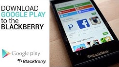 Install Google Play Store to the BlackBerry 10  - Durasi: 4.42. 