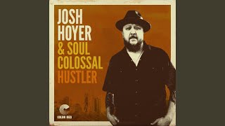 Video thumbnail of "Josh Hoyer & Soul Colossal - Hustler"