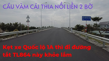 Cầu Vàm Cái Thia Cái Bè nối liền 2 bờ, kẹt xe đi tắt TL864 thì khỏe lắm