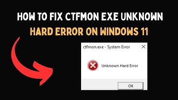 How To Fix Ctfmon Exe Unknown Hard Error On Windows 11