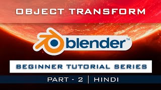 Transform Objects in BLENDER  2.90 Tutorial | PART 2 || BEST HINDI TUTORIAL