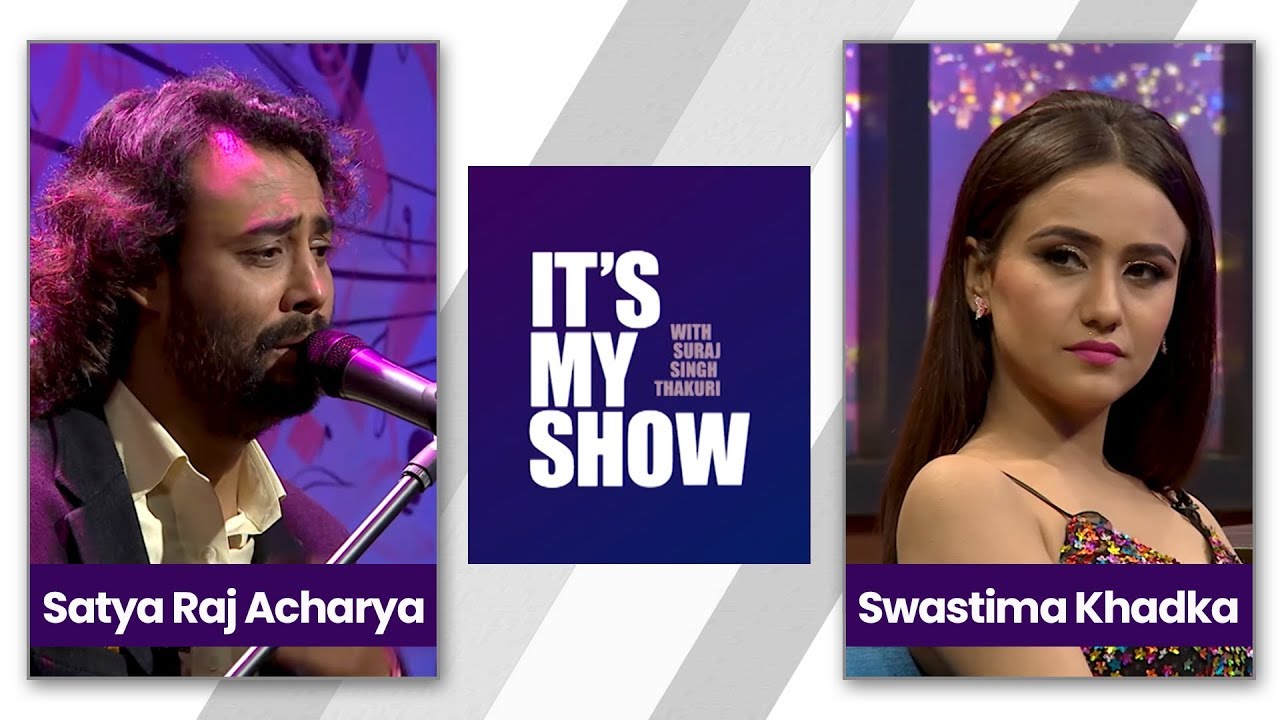 Satyaraj Acharya & Swastima Khadka | It's my show with Suraj Singh Thakuri | 20 January 2018
