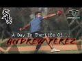 A Day In The Life Of... Andrew Perez ( AA Minor League Pitcher For The Chicago White Sox)