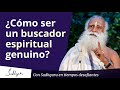 ¿Qué se necesita para ser un buscador espiritual genuino? | Sadhguru