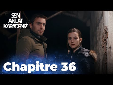 Sen Anlat Karadeniz | Chapitre 36