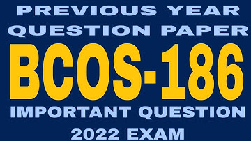 BCOS 186 previous year question paper ! important question december 2022 exam !