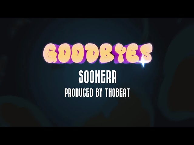 Soonerr - Goodbyes (Prod. by ThoBeat) | Lyric Video |