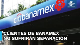 Todo listo para la separación de Citi y Banamex