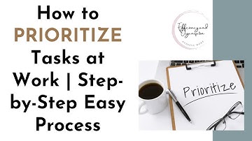 How to Prioritize Tasks at Work | Step-by-Step Easy Process