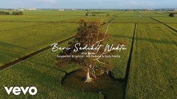 Khai Bahar - Beri Sedikit Waktu (Official Music Video)