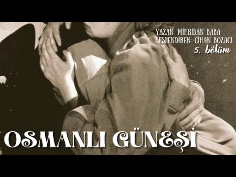 OSMANLI GÜNEŞİ 5. BÖLÜM & NEFES KESEN BİR MACERA