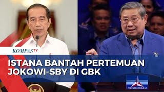 Istana Bantah Kabar Adanya Pertemuan Presiden Jokowi dan SBY di GBK!