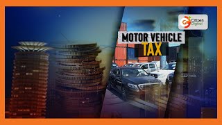 DAY BREAK | Are you ready to pay Ksh.100,000 motor vehicle tax proposed in Finance Bill 2024?