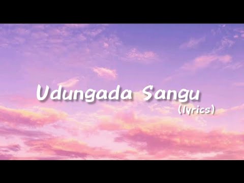 Udungada Sangu (Lyrics) |Dhanush | VIP 1