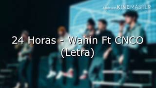 Wahin - 24 Horas Ft. CNCO (Letra/Lyrics)