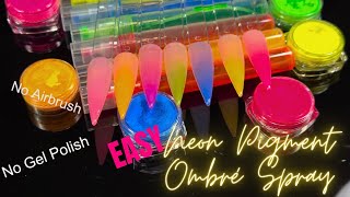 Super Easy Neon Pigment Ombré SPRAY|No Airbrush, No Gel Polish!!|The Cure by Kalisa