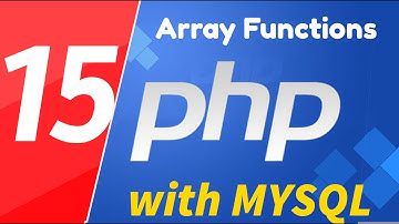 15 - PHP with MYSQL tutorials - beginner series - Array Functions