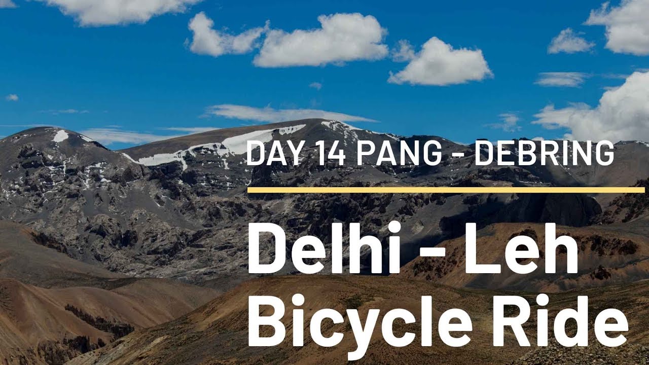 Delhi to leh solo bicycle ride  day 14 pang to dabring