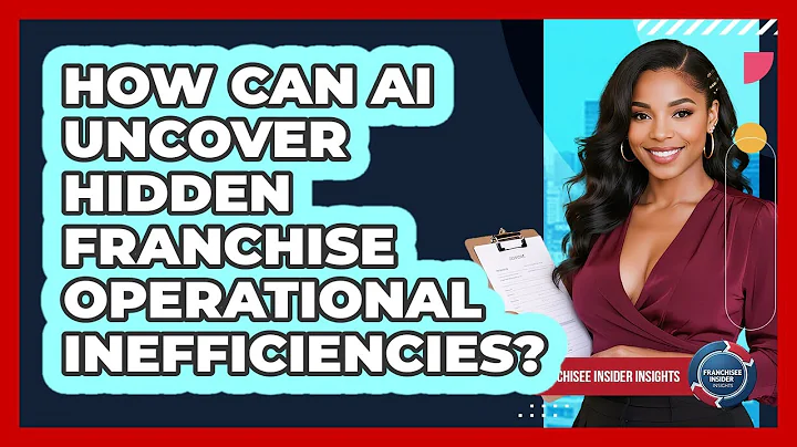 How Can AI Uncover Hidden Franchise Operational Inefficiencies? - Franchisee Insider Insights