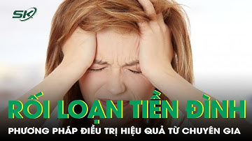 Phương Pháp Điều Trị Hiệu Quả Rối Loạn Tiền Đình Từ Chuyên Gia | SKĐS