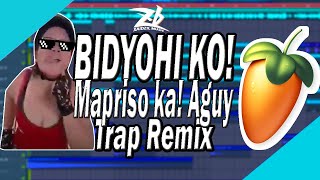 BIDYOHI KO! MAPRISO KA! AGUY ( TRAP REMIX ) VIRAL