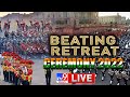 Beating Retreat Ceremony 2022 LIVE- Republic Day Celebrations