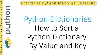 Python Dictionaries Tutorial  8 | How to Sort a Python Dictionary By Value or Key