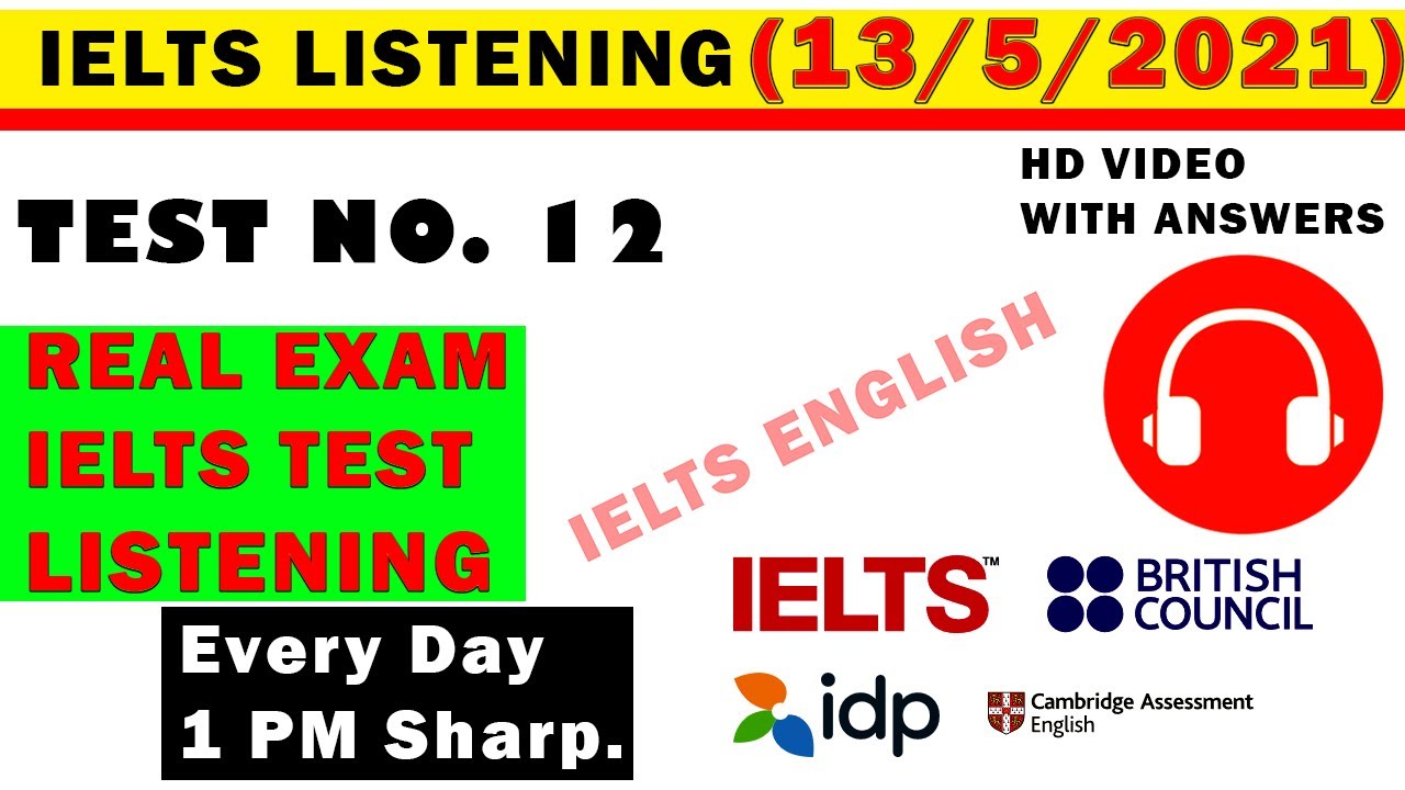 IELTS LISTENING PRACTICE TEST WITH ANSWERS REAL EXAM QUESTION 13052021